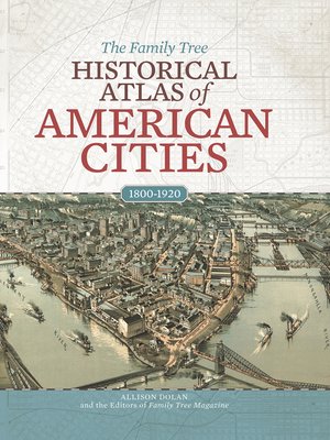 cover image of The Family Tree Historical Atlas of American Cities